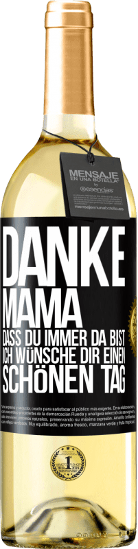 29,95 € Kostenloser Versand | Weißwein WHITE Ausgabe Danke, Mama, dass du immer da bist. Ich wünsche dir einen schönen Tag Schwarzes Etikett. Anpassbares Etikett Junger Wein Ernte 2024 Verdejo