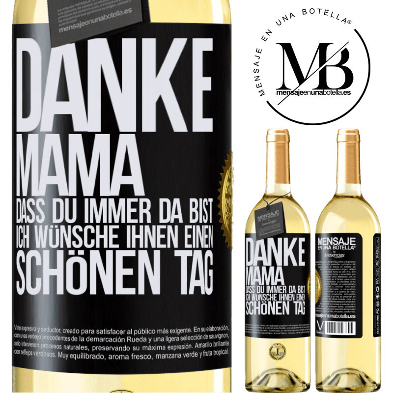 29,95 € Kostenloser Versand | Weißwein WHITE Ausgabe Danke, Mama, dass du immer da bist. Ich wünsche dir einen schönen Tag Schwarzes Etikett. Anpassbares Etikett Junger Wein Ernte 2025 Verdejo