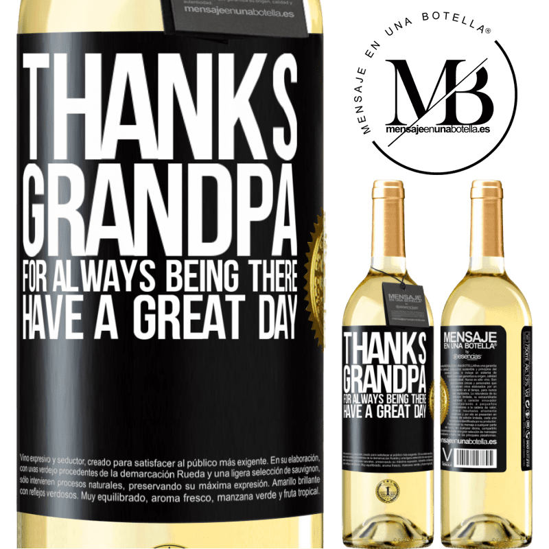 29,95 € Free Shipping | White Wine WHITE Edition Thanks grandpa, for always being there. Have a great day Black Label. Customizable label Young wine Harvest 2022 Verdejo