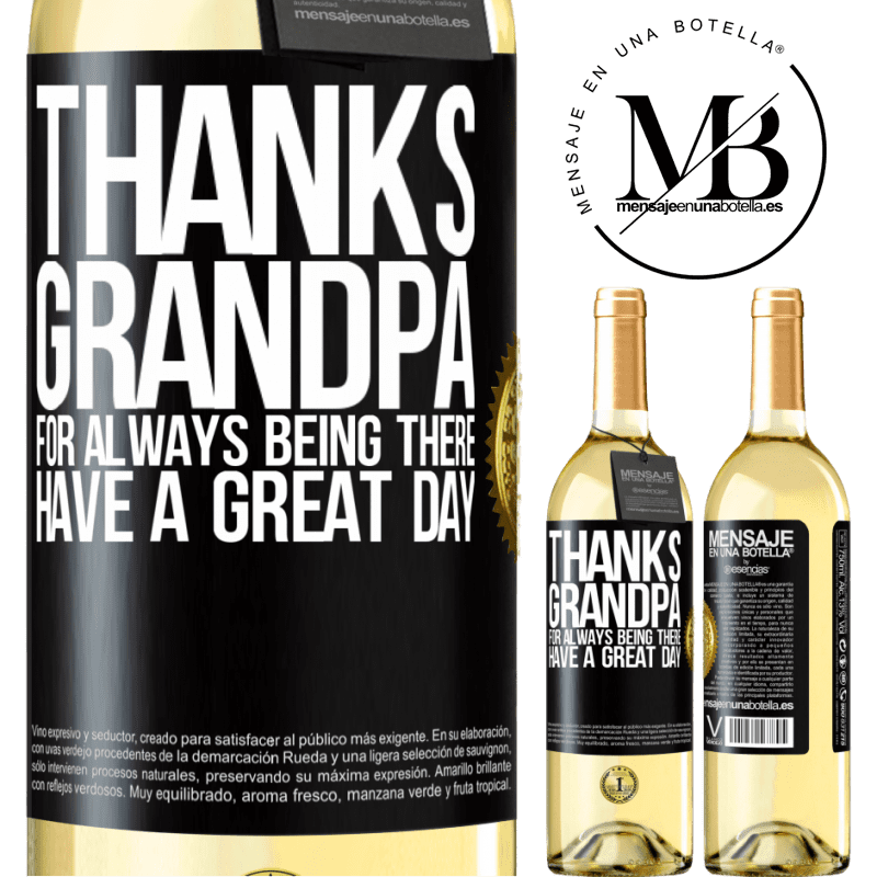 29,95 € Free Shipping | White Wine WHITE Edition Thanks grandpa, for always being there. Have a great day Black Label. Customizable label Young wine Harvest 2023 Verdejo