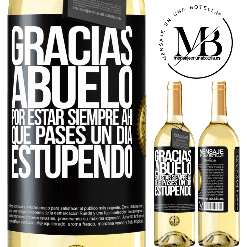 29,95 € Envío gratis | Vino Blanco Edición WHITE Gracias abuelo, por estar siempre ahí. Que pases un día estupendo Etiqueta Negra. Etiqueta personalizable Vino joven Cosecha 2023 Verdejo