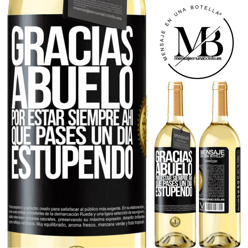 29,95 € Envío gratis | Vino Blanco Edición WHITE Gracias abuelo, por estar siempre ahí. Que pases un día estupendo Etiqueta Negra. Etiqueta personalizable Vino joven Cosecha 2025 Verdejo