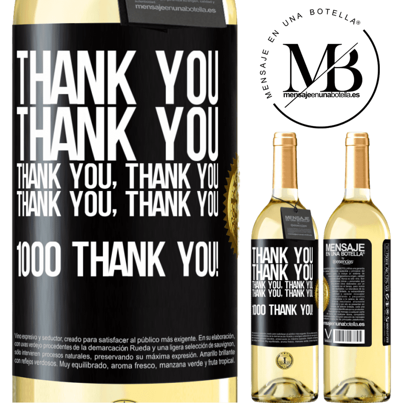 29,95 € Free Shipping | White Wine WHITE Edition Thank you, Thank you, Thank you, Thank you, Thank you, Thank you 1000 Thank you! Black Label. Customizable label Young wine Harvest 2023 Verdejo