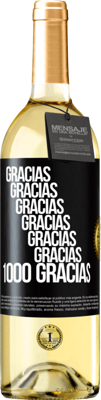 29,95 € | Vino Blanco Edición WHITE Gracias, Gracias, Gracias, Gracias, Gracias, Gracias 1000 Gracias! Etiqueta Negra. Etiqueta personalizable Vino joven Cosecha 2023 Verdejo