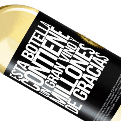Expresiones Únicas y Personales. «Esta botella contiene un gran vino y millones de GRACIAS!» Edición WHITE