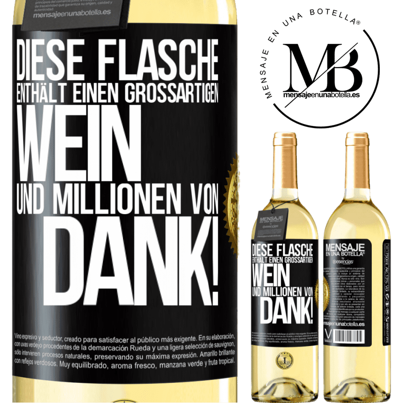 29,95 € Kostenloser Versand | Weißwein WHITE Ausgabe Diese Flasche enthält einen großartigen Wein und tausend DANK! Schwarzes Etikett. Anpassbares Etikett Junger Wein Ernte 2023 Verdejo