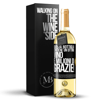 «Questa bottiglia contiene un ottimo vino e milioni di GRAZIE!» Edizione WHITE