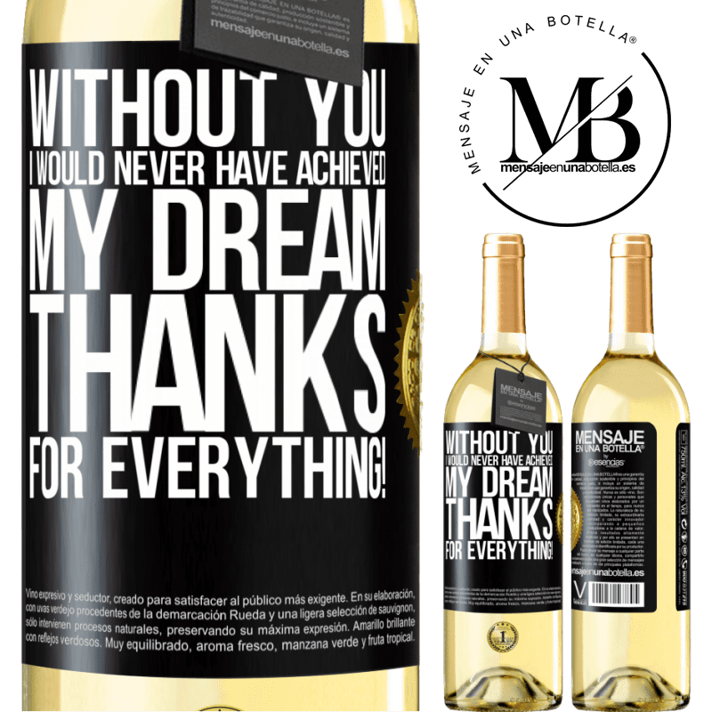 29,95 € Free Shipping | White Wine WHITE Edition Without you I would never have achieved my dream. Thanks for everything! Black Label. Customizable label Young wine Harvest 2023 Verdejo