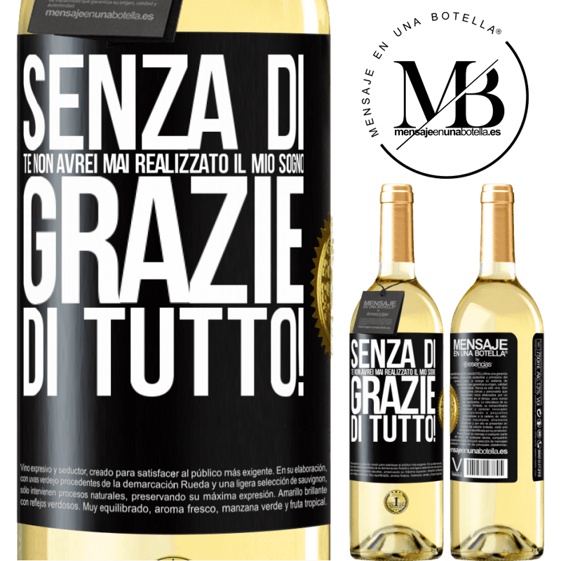 29,95 € Spedizione Gratuita | Vino bianco Edizione WHITE Senza di te non avrei mai realizzato il mio sogno. Grazie di tutto! Etichetta Nera. Etichetta personalizzabile Vino giovane Raccogliere 2023 Verdejo