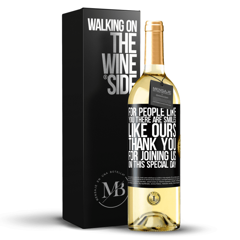 29,95 € Free Shipping | White Wine WHITE Edition For people like you there are smiles like ours. Thank you for joining us on this special day Black Label. Customizable label Young wine Harvest 2025 Verdejo