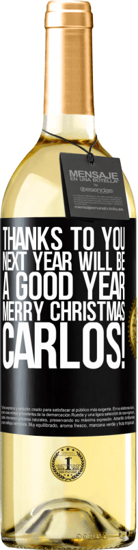 29,95 € | White Wine WHITE Edition Thanks to you next year will be a good year. Merry Christmas, Carlos! Black Label. Customizable label Young wine Harvest 2023 Verdejo