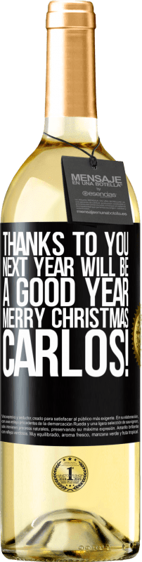 29,95 € Free Shipping | White Wine WHITE Edition Thanks to you next year will be a good year. Merry Christmas, Carlos! Black Label. Customizable label Young wine Harvest 2025 Verdejo