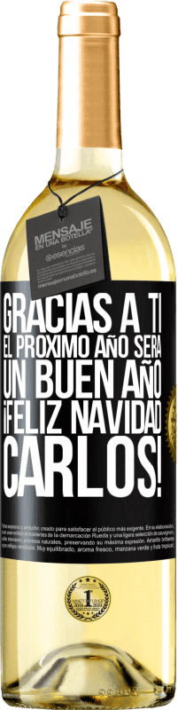 29,95 € Envío gratis | Vino Blanco Edición WHITE Gracias a ti el próximo año será un buen año. Feliz Navidad, Carlos! Etiqueta Negra. Etiqueta personalizable Vino joven Cosecha 2025 Verdejo