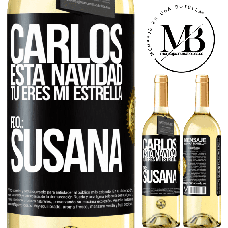 29,95 € Envío gratis | Vino Blanco Edición WHITE Carlos, esta navidad tú eres mi estrella. Fdo.: Susana Etiqueta Negra. Etiqueta personalizable Vino joven Cosecha 2023 Verdejo