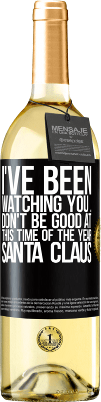 29,95 € | White Wine WHITE Edition I've been watching you ... Don't be good at this time of the year. Santa Claus Black Label. Customizable label Young wine Harvest 2023 Verdejo