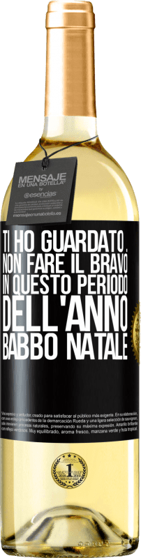 29,95 € | Vino bianco Edizione WHITE Ti ho guardato ... Non fare il bravo in questo periodo dell'anno. Babbo Natale Etichetta Nera. Etichetta personalizzabile Vino giovane Raccogliere 2024 Verdejo