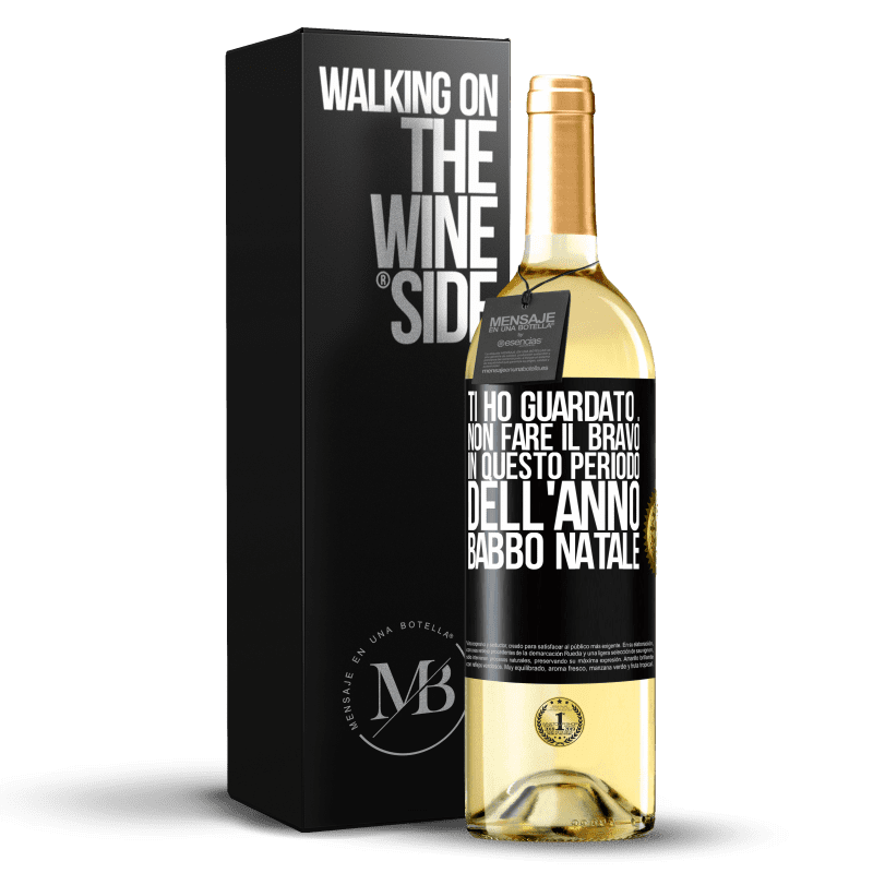 29,95 € Spedizione Gratuita | Vino bianco Edizione WHITE Ti ho guardato ... Non fare il bravo in questo periodo dell'anno. Babbo Natale Etichetta Nera. Etichetta personalizzabile Vino giovane Raccogliere 2024 Verdejo