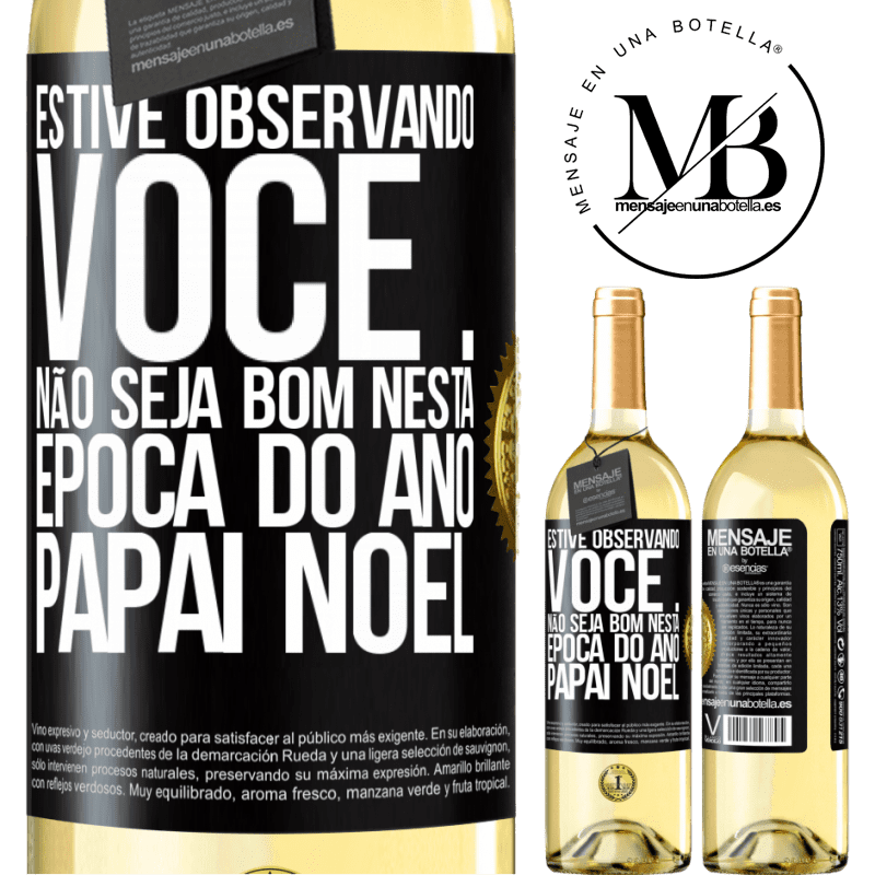 29,95 € Envio grátis | Vinho branco Edição WHITE Estive observando você ... Não seja bom nesta época do ano. Papai Noel Etiqueta Preta. Etiqueta personalizável Vinho jovem Colheita 2023 Verdejo