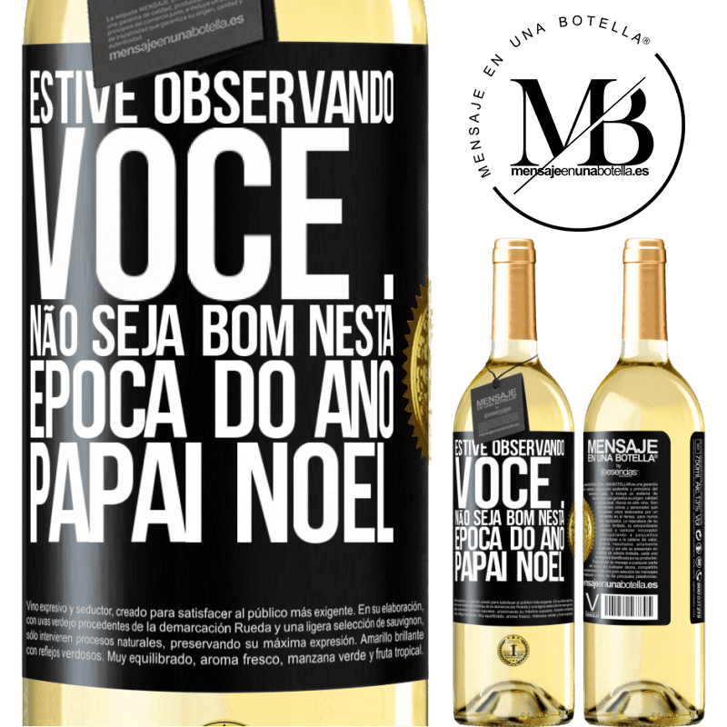 29,95 € Envio grátis | Vinho branco Edição WHITE Estive observando você ... Não seja bom nesta época do ano. Papai Noel Etiqueta Preta. Etiqueta personalizável Vinho jovem Colheita 2025 Verdejo
