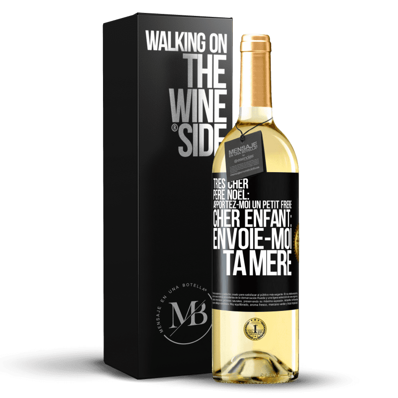 29,95 € Envoi gratuit | Vin blanc Édition WHITE Très cher Père Noël: Apportez-moi un petit frère. Cher enfant: envoie-moi ta mère Étiquette Noire. Étiquette personnalisable Vin jeune Récolte 2024 Verdejo