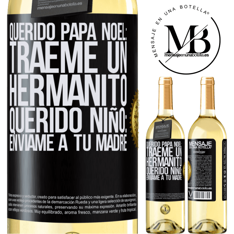 29,95 € Envío gratis | Vino Blanco Edición WHITE Querido Papá Noel: Tráeme un hermanito. Querido niño: envíame a tu madre Etiqueta Negra. Etiqueta personalizable Vino joven Cosecha 2024 Verdejo
