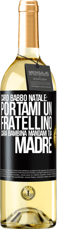 29,95 € | Vino bianco Edizione WHITE Caro Babbo Natale: portami un fratellino. Cara bambina, mandami tua madre Etichetta Nera. Etichetta personalizzabile Vino giovane Raccogliere 2024 Verdejo