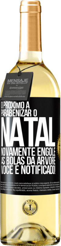 29,95 € Envio grátis | Vinho branco Edição WHITE O próximo a parabenizar o Natal novamente engole as bolas da árvore. Você é notificado! Etiqueta Preta. Etiqueta personalizável Vinho jovem Colheita 2025 Verdejo