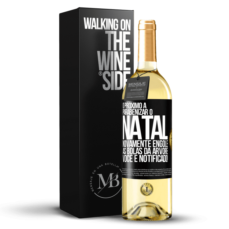 29,95 € Envio grátis | Vinho branco Edição WHITE O próximo a parabenizar o Natal novamente engole as bolas da árvore. Você é notificado! Etiqueta Preta. Etiqueta personalizável Vinho jovem Colheita 2024 Verdejo