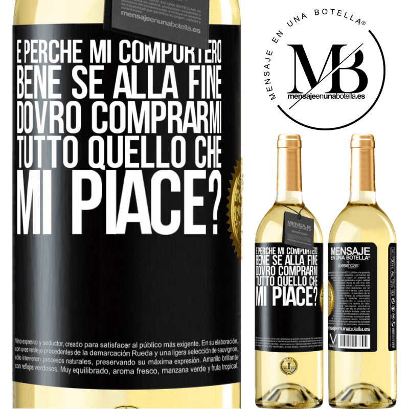 29,95 € Spedizione Gratuita | Vino bianco Edizione WHITE e perché mi comporterò bene se alla fine dovrò comprarmi tutto quello che mi piace? Etichetta Nera. Etichetta personalizzabile Vino giovane Raccogliere 2023 Verdejo