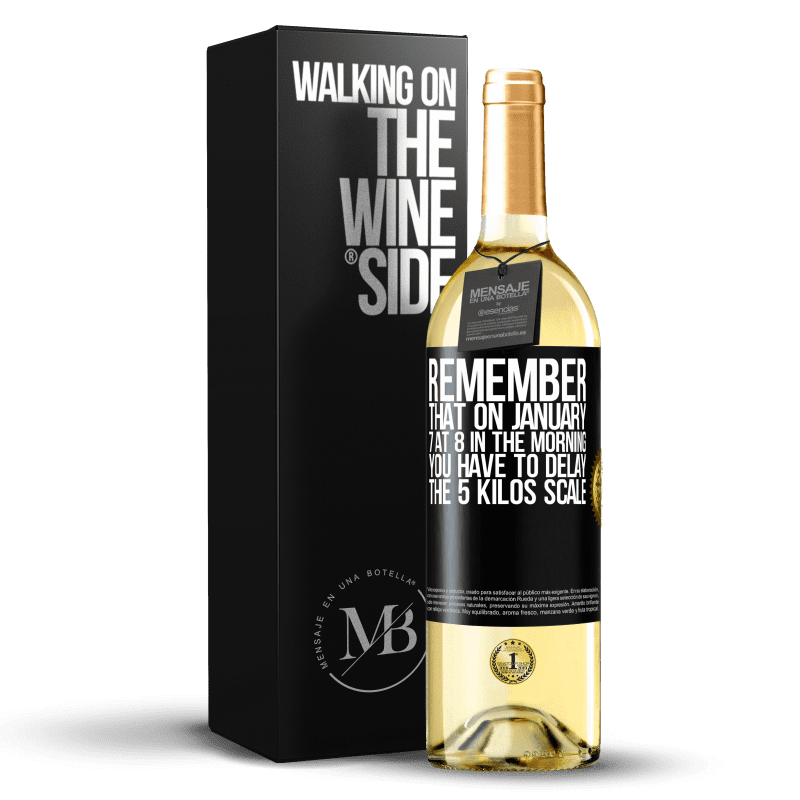29,95 € Free Shipping | White Wine WHITE Edition Remember that on January 7 at 8 in the morning you have to delay the 5 Kilos scale Black Label. Customizable label Young wine Harvest 2023 Verdejo