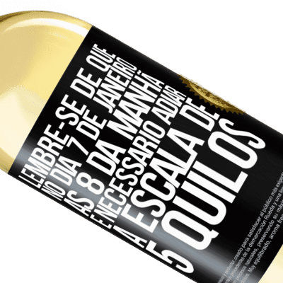 Expressões Únicas e Pessoais. «Lembre-se de que, no dia 7 de janeiro, às 8 da manhã, é necessário adiar a escala de 5 quilos» Edição WHITE