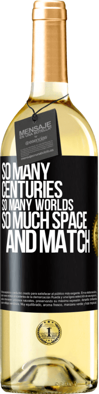 29,95 € | White Wine WHITE Edition So many centuries, so many worlds, so much space ... and match Black Label. Customizable label Young wine Harvest 2024 Verdejo