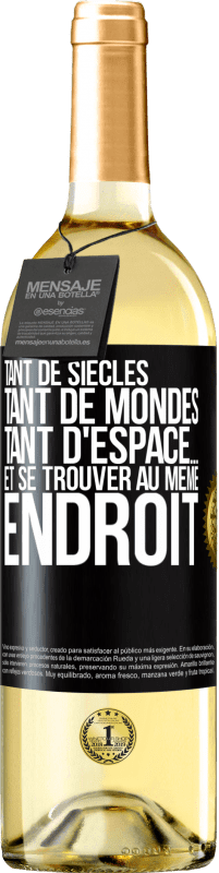 29,95 € Envoi gratuit | Vin blanc Édition WHITE Tant de siècles, tant de mondes, tant d'espace… et se trouver au même endroit Étiquette Noire. Étiquette personnalisable Vin jeune Récolte 2025 Verdejo