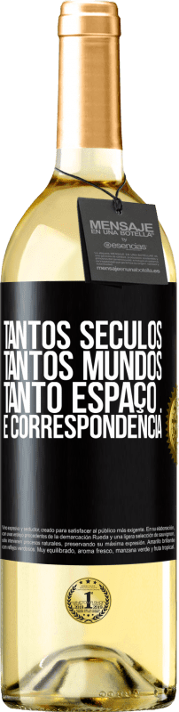 29,95 € | Vinho branco Edição WHITE Tantos séculos, tantos mundos, tanto espaço ... e correspondência Etiqueta Preta. Etiqueta personalizável Vinho jovem Colheita 2024 Verdejo