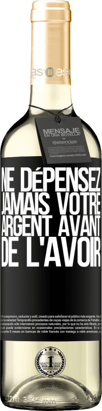 29,95 € | Vin blanc Édition WHITE Ne dépensez jamais votre argent avant de l'avoir Étiquette Noire. Étiquette personnalisable Vin jeune Récolte 2024 Verdejo