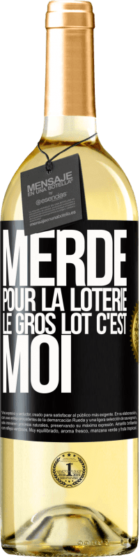 29,95 € Envoi gratuit | Vin blanc Édition WHITE Merde pour la loterie. Le gros lot c'est moi Étiquette Noire. Étiquette personnalisable Vin jeune Récolte 2025 Verdejo