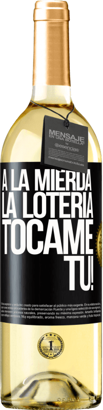 29,95 € | Vino Blanco Edición WHITE A la mierda la lotería! Tócame Tú! Etiqueta Negra. Etiqueta personalizable Vino joven Cosecha 2024 Verdejo