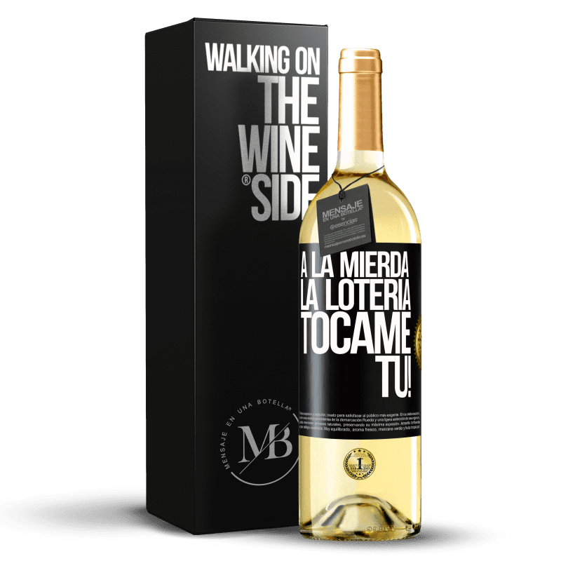 29,95 € Envío gratis | Vino Blanco Edición WHITE A la mierda la lotería! Tócame Tú! Etiqueta Negra. Etiqueta personalizable Vino joven Cosecha 2024 Verdejo