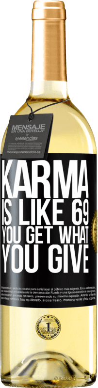 29,95 € Free Shipping | White Wine WHITE Edition Karma is like 69, you get what you give Black Label. Customizable label Young wine Harvest 2025 Verdejo