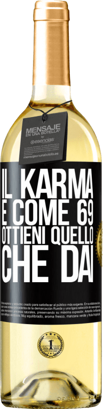 29,95 € | Vino bianco Edizione WHITE Il karma è come 69, ottieni quello che dai Etichetta Nera. Etichetta personalizzabile Vino giovane Raccogliere 2023 Verdejo