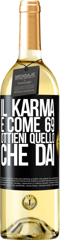 29,95 € Spedizione Gratuita | Vino bianco Edizione WHITE Il karma è come 69, ottieni quello che dai Etichetta Nera. Etichetta personalizzabile Vino giovane Raccogliere 2024 Verdejo