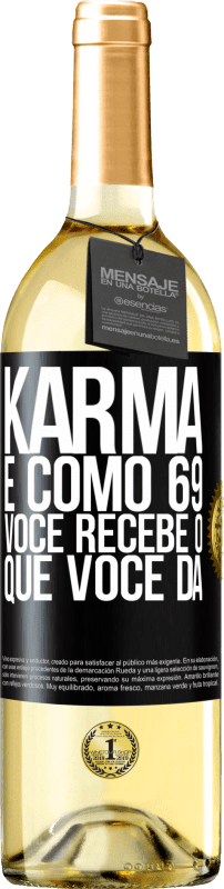 29,95 € | Vinho branco Edição WHITE Karma é como 69, você recebe o que você dá Etiqueta Preta. Etiqueta personalizável Vinho jovem Colheita 2025 Verdejo