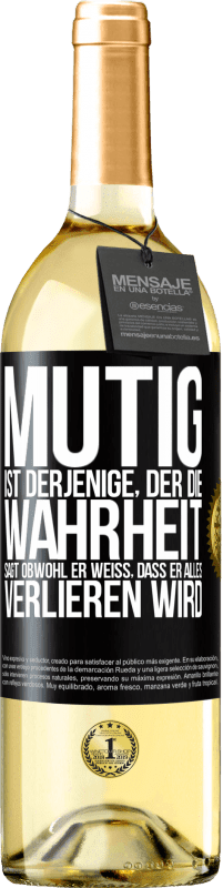 29,95 € | Weißwein WHITE Ausgabe Mutig ist derjenige, der die Wahrheit sagt, obwohl er weiß, dass er alles verlieren wird Schwarzes Etikett. Anpassbares Etikett Junger Wein Ernte 2024 Verdejo