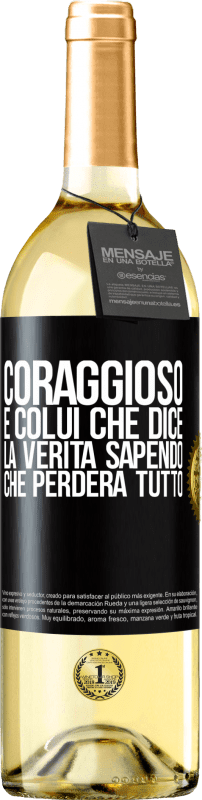 29,95 € | Vino bianco Edizione WHITE Coraggioso è colui che dice la verità sapendo che perderà tutto Etichetta Nera. Etichetta personalizzabile Vino giovane Raccogliere 2025 Verdejo
