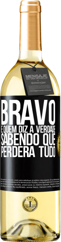 29,95 € Envio grátis | Vinho branco Edição WHITE Bravo é quem diz a verdade sabendo que perderá tudo Etiqueta Preta. Etiqueta personalizável Vinho jovem Colheita 2024 Verdejo