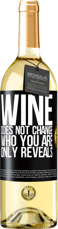 29,95 € | White Wine WHITE Edition Wine does not change who you are. Only reveals Black Label. Customizable label Young wine Harvest 2023 Verdejo