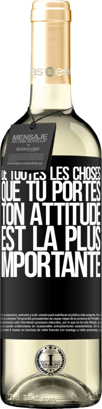 29,95 € | Vin blanc Édition WHITE De toutes les choses que tu portes, ton attitude est la plus importante Étiquette Noire. Étiquette personnalisable Vin jeune Récolte 2023 Verdejo