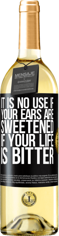 29,95 € | White Wine WHITE Edition It is no use if your ears are sweetened if your life is bitter Black Label. Customizable label Young wine Harvest 2024 Verdejo