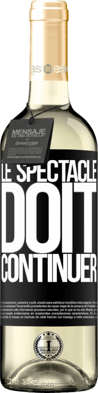 29,95 € | Vin blanc Édition WHITE Le spectacle doit continuer Étiquette Noire. Étiquette personnalisable Vin jeune Récolte 2023 Verdejo