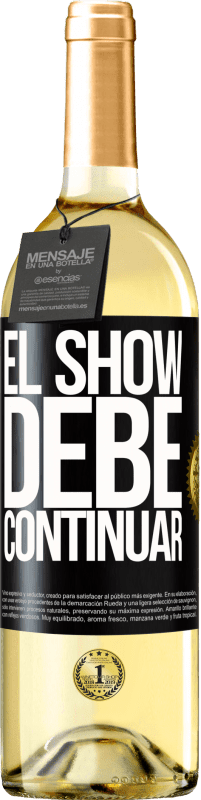 29,95 € | Vino Blanco Edición WHITE El show debe continuar Etiqueta Negra. Etiqueta personalizable Vino joven Cosecha 2023 Verdejo
